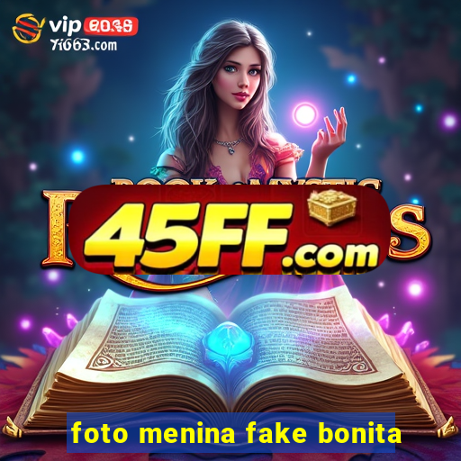 foto menina fake bonita